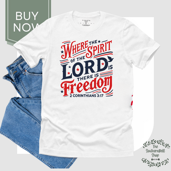 Where the Spirit of the Lord Is—There Is Freedom  Christian Graphic Tee