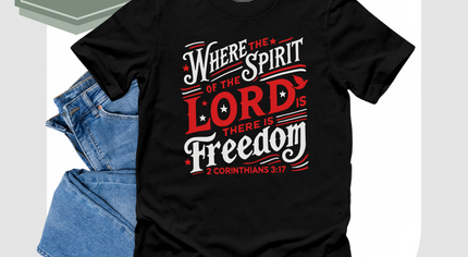 Where the Spirit of the Lord Is—There Is Freedom  Christian Graphic Tee