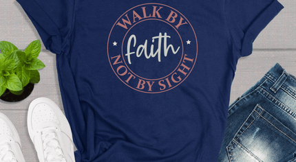 Walk by Faith Not by Sight