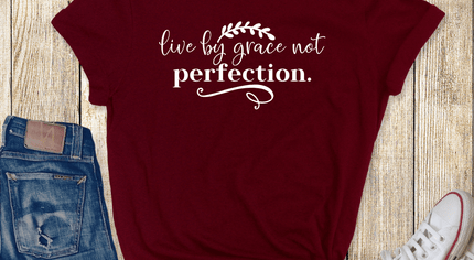 Live by Grace not Perfection