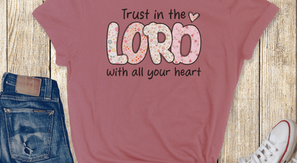 Trust in the Lord with all your heart