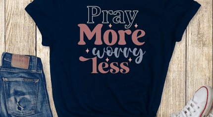 Pray more Worry Less