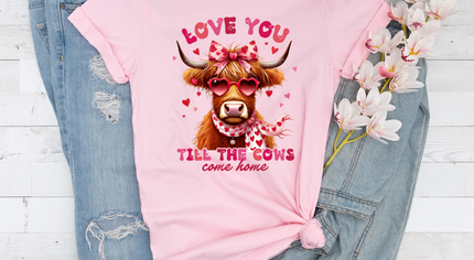 Love You Til The Cows Come Home