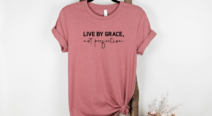 Live by Grace not Perfection