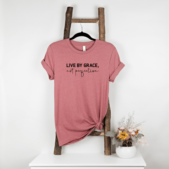 Live by Grace not Perfection