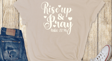 Rise up and Pray