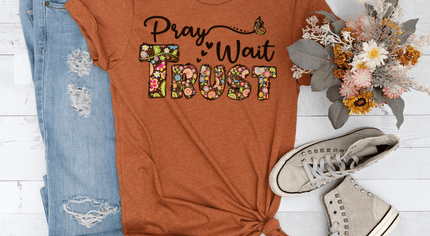 Pray. Wait. Trust.