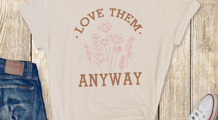 Love Them Anyway