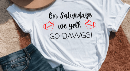 On Saturdays We Yell GO DAWGS