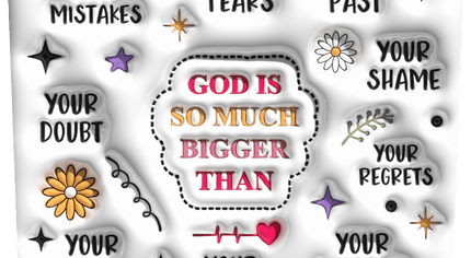 God Is So Much Bigger Than...